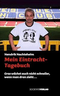 Mein Eintracht-Tagebuch - Hendrik Nachtsheim - E-Book