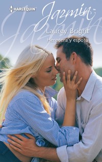 Heredera y esposa - Laurey Bright - E-Book