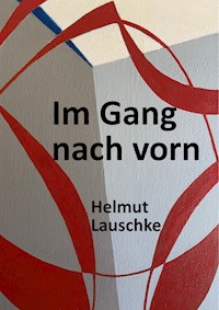 Im Gang nach vorn - Helmut Lauschke - E-Book