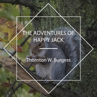 The Adventures of Happy Jack - Thornton W. Burgess - Hörbuch