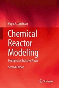 Chemical Reactor Modeling - Hugo A. Jakobsen - E-Book