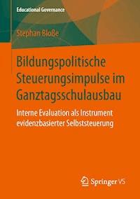 Bildungspolitische Steuerungsimpulse im Ganztagsschulausbau - Stephan Bloße - E-Book