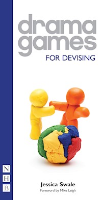 Drama Games for Devising - Jessica Swale - E-Book