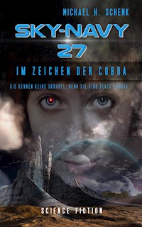 Sky-Navy 27 - Im Zeichen der Cobra - Michael Schenk - E-Book