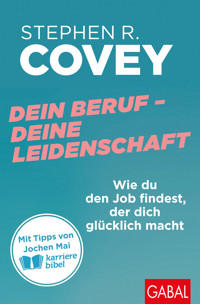 Dein Beruf – Deine Leidenschaft - Stephen R. Covey - E-Book