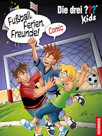 Die drei ??? Kids, Fußball, Ferien, Freunde! (drei Fragezeichen Kids) - Christian Hector - E-Book