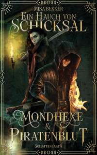 Ein Hauch von Schicksal– Mondhexe & Piratenblut - Mina Bekker - E-Book