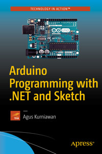 Arduino Programming with .NET and Sketch - Agus Kurniawan - E-Book