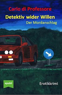 Detektiv wider Willen - Carlo di Professore - E-Book