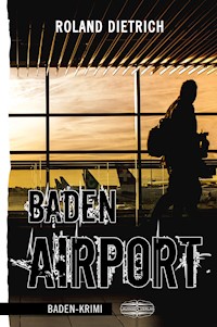 Baden-Airport - Roland Dietrich - E-Book