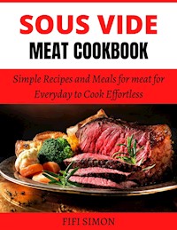 Sous Vide Meat Cookbook - Fifi Simon - E-Book