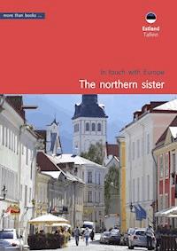 Estonia, Tallinn. The northern sister - Christa Klickermann - E-Book