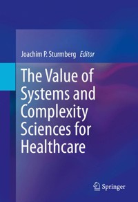 The Value of Systems and Complexity Sciences for Healthcare - - E-Book