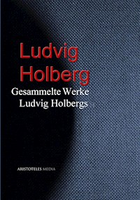 Gesammelte Werke Ludvig Holbergs - Ludvig Holberg - E-Book