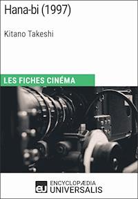 Hana-bi de Kitano Takeshi - Encyclopaedia Universalis - E-Book