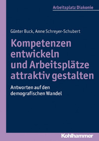 Kompetenzen entwickeln und Arbeitsplätze attraktiv gestalten - Günter Buck - E-Book