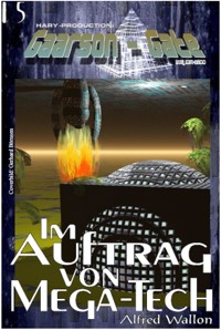 GAARSON-GATE 015: Im Auftrag von MEGA-TECH - Alfred Wallon - E-Book