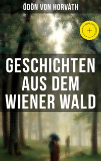 Geschichten aus dem Wiener Wald - Ödön von Horváth - E-Book