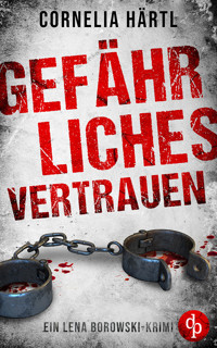 Gefährliches Vertrauen - Cornelia Härtl - E-Book
