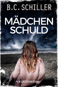 Mädchenschuld - B. C. Schiller - E-Book
