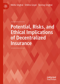 Potential, Risks, and Ethical Implications of Decentralized Insurance - Nikita Singhal - E-Book