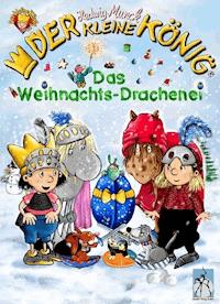 Der kleine König - Das Weihnachts-Drachenei - Hedwig Munck - E-Book