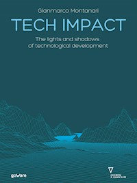 Tech Impact. The lights and shadows of technological development - Gianmarco Montanari - E-Book