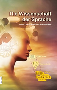 Die Wissenschaft der Sprache - Dada Bhagwan - E-Book
