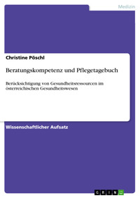 Beratungskompetenz und Pflegetagebuch - Christine Pöschl - E-Book