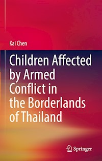 Children Affected by Armed Conflict in the Borderlands of Thailand - Kai Chen - E-Book