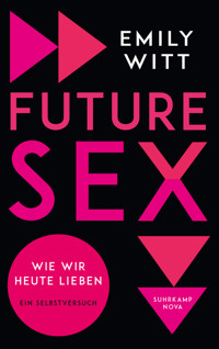 Future Sex - Emily Witt - E-Book