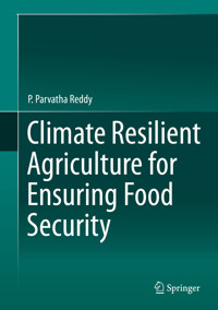 Climate Resilient Agriculture for Ensuring Food Security - P.Parvatha Reddy - E-Book