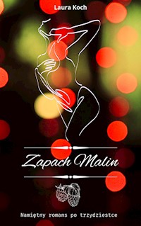 Zapach malin - Laura Koch - E-Book