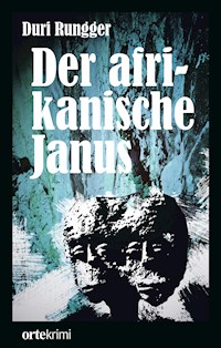 Der afrikanische Janus - Duri Rungger - E-Book