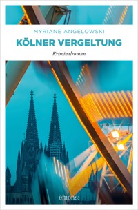 Kölner Vergeltung - Myriane Angelowski - E-Book