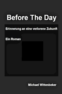 Before The Day - Michael Wittenbeker - E-Book