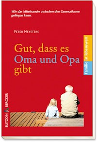 Gut, dass es Oma und Opa gibt - Peter Neysters - E-Book