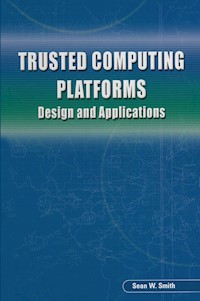 Trusted Computing Platforms - Sean W. Smith - E-Book