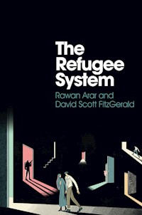 The Refugee System - Rawan Arar - E-Book