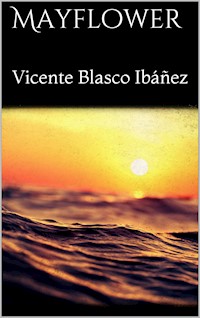 Mayflower - Vicente Blasco Ibáñez - E-Book