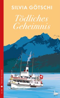 Tödliches Geheimnis - Silvia Götschi - E-Book