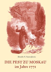 Die Pest zu Moskau im Jahre 1771 - Danilo Samojlovic - E-Book