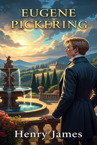 Eugene Pickering - Henry James - E-Book