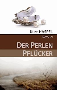 Der Perlenpflücker - Kurt Haspel - E-Book