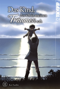 Das Kind, das ich in meinen Träumen sah, Band 11 - Kei Sanbe - E-Book