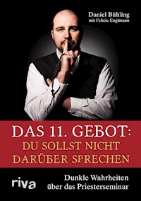 Das 11. Gebot: Du sollst nicht darüber sprechen - Daniel Bühling - E-Book