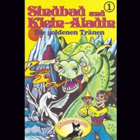 Sindbad und Klein-Aladin, Folge 1: Die goldenen Tränen - Rolf Ell - Hörbuch