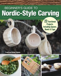 Beginner's Guide to Nordic-Style Carving - Frank Egholm - E-Book