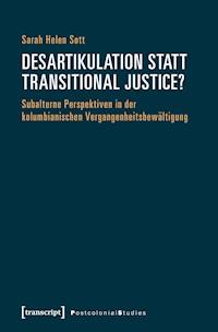 Desartikulation statt Transitional Justice? - Sarah Helen Sott - E-Book
