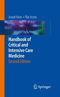 Handbook of Critical and Intensive Care Medicine - Joseph Varon - E-Book